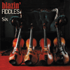 BLAZIN FIDDLES - Six