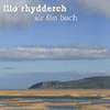 LLIO RHYDDERCH - Sir Fn Bach
