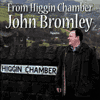 JOHN BROMLEY - From Higgin Chamber