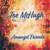 JOE MCHUGH - Amongst Friends