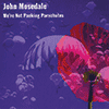 JOHN MOSEDALE - Were Not Packing Parachutes