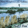 Mary Humphreys and Anahata - Cold Fen