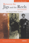 CAOIMHÍN MACAOIDH - Between The Jigs And The Reels Revisited: The Donegal Fiddle Tradition 
