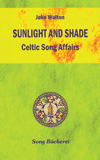 JAKE WALTON - Sunlight And Shade  Celtic Song Affairs