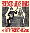 PETE COE & ALICE JONES - The Search For Five Finger Frank