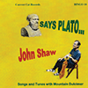 JOHN SHAW - Says Plato