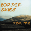 REAL TIME - Border Skies 