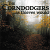 THE CORNDODGERS - As Thieves Would