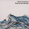 CHARLIE GREY & JOSEPH PEACH - Waves Rise From Quiet Water 
