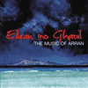 VARIOUS ARTISTS - Eilean Mo Ghaoil (The Beloved Isle) – The Music Of Arran