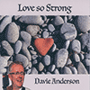 DAVIE ANDERSON - Love So Strong 