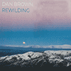 DAN BROWN - Rewilding 