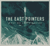 THE EAST POINTERS - What We Leave Behind