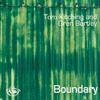 TOM KITCHING AND GREN BARTLEY - Boundary