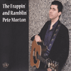 PETE MORTON - The Frappin’ And Ramblin’ Pete Morton