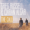 GREG RUSSELL & CIARAN ALGAR - The Call