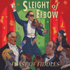 FEAST OF FIDDLES - Sleight Of Elbow