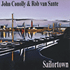 JOHN CONOLLY & ROB VAN SANTE - Sailortown 
