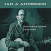 IAN A ANDERSON - Deathfolk Blues Revisited