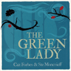CAZ FORBES  & STE MONCRIEFF - The Green Lady