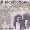 VIC SHEPHERD AND JOHN BOWDEN - A Motty Down
