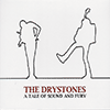 THE DRYSTONES - A Tale Of Sound And Fury