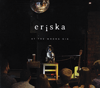 ERISKA - At The Wrong Gig  