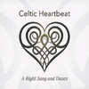 CELTIC HEARTBEAT - A Right Song And Dance