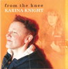 KARINA KNIGHT - From The Knee 