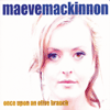 MAEVE MACKINNON - Once Upon An Olive Branch