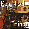 KEN NICOL - Things
