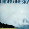 UNDER ONE SKY - Under One Sky