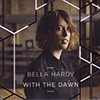 BELLA HARDY - With The Dawn