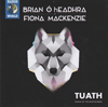 BRIAN ÓHEADRA & FIONA MACKENZIE - Tuath: Songs Of The Northlands 