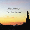 ALLAN JOHNSTON - On The Muse
