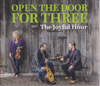OPEN THE DOOR FOR THREE - The Joyful Hour