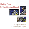 MADDY PRIOR AND THE CARNIVAL BAND - Vaughan Williams: Carols, Songs and Hymns