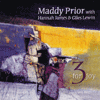 MADDY PRIOR WITH HANNAH JAMES & GILES LEWIN - 3 For Joy