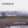MARTIN YOUNG - Watergrain
