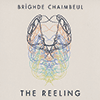BRIGHDE CHAIMBEUL - The Reeling 