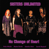SISTERS UNLIMITED - No Change Of Heart