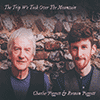 CHARLIE PIGGOTT & ROWAN PIGGOTT - The Trip We Took Over The Mountain 