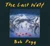 BOB PEGG - The Last Wolf