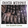 CHRIS MURPHY - The Tinker’s Dream