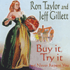 RON TAYLOR & JEFF GILLETT - Buy It, Try It And Never Repent You