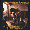 ANNA SHANNON - A Celebration Of Old England