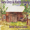 SARA GREY & KIERON MEANS - Better Days A Comin 