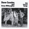 DAVE COUSINS & BRIAN WILLOUGHBY - Old School Songs
