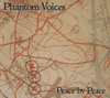 PHANTOM VOICES - Peace By Peace