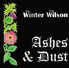 WINTER WILSON - Ashes & Dust